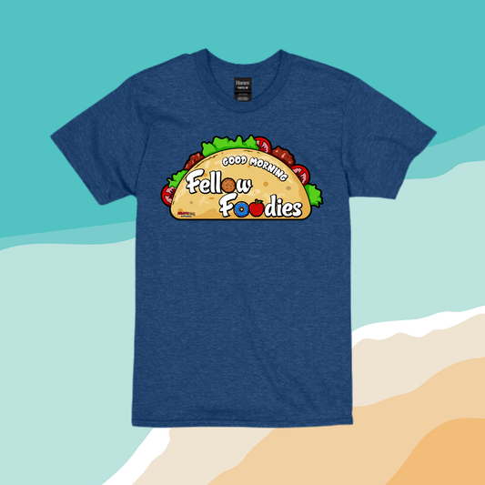 Good Morning Fellow Foodies - Shirt