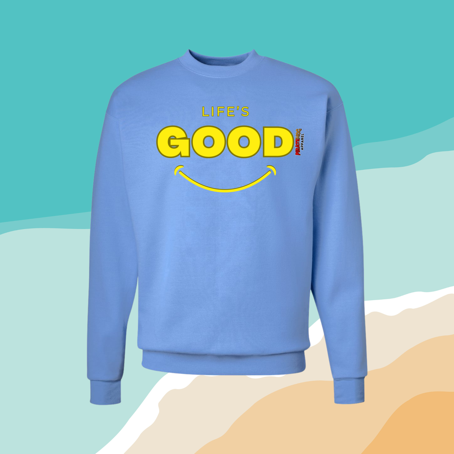 Life's Good - Sweatshirt