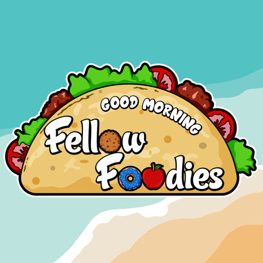Good Morning Fellow Foodies - Sticker